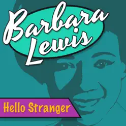 Hello Stranger - Barbara Lewis