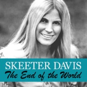 Skeeter Davis - The End of the World