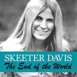 The End of the World - Single - Skeeter Davis The End of the World - Single - Skeeter Davis