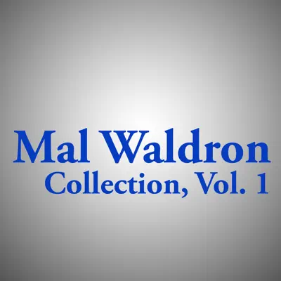 Mal Waldron Collection, Vol. 1 - Mal Waldron