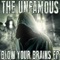 Blow Your Brains - The Unfamous lyrics