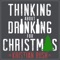 Thinking About Drinking for Christmas artwork