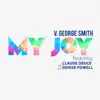My Joy (feat. Claude Deuce & Denise Powell) - Single album lyrics, reviews, download