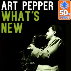 What's New (Remastered) - Single - Art Pepper What's New (Remastered) - Single - Art Pepper