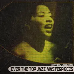 Over the Top Jazz Masterpieces (Remastered) - Etta Jones