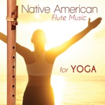 Native American Flute Music for Yoga