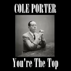 You're the Top - Cole Porter