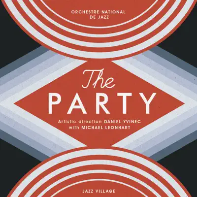 The Party - Orchestre National de Jazz The Party - Orchestre National de Jazz