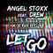 Let Go (feat. Drew) [Radio Edit] - Angel Stoxx lyrics