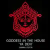 Goddess in the House / Ya Devi - Single album lyrics, reviews, download