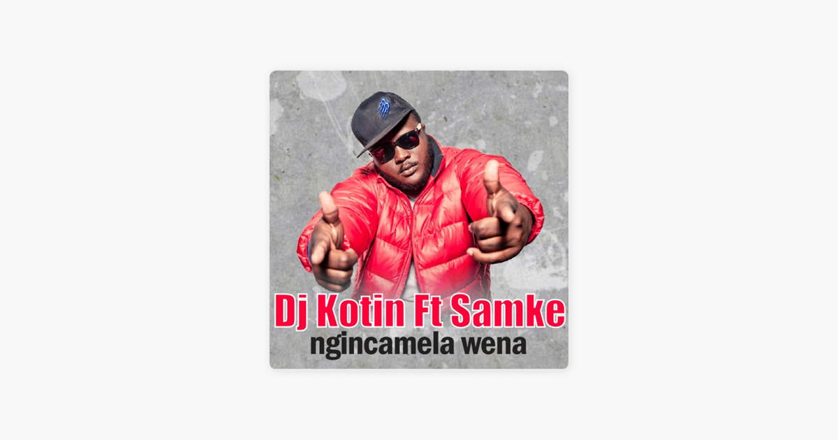 dj kotin ngincamela wena