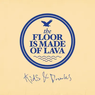 Kids & Drunks - The Floor Is Made of Lava