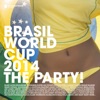 Brasil World Cup 2014 - The Party!