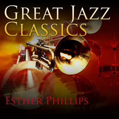 Great Jazz Classics - Esther Phillips Great Jazz Classics - Esther Phillips