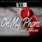 On My Phone (feat. Shonie) - Loose lyrics