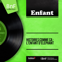Various Artists - Histoires comme ça : L'enfant d'éléphant (Mono Version) - EP artwork