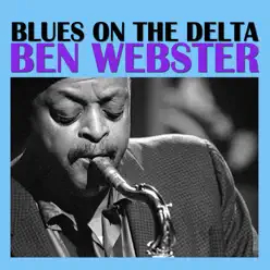 Blues On the Delta - Ben Webster