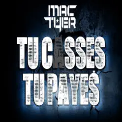 Tu casses tu payes - Single - Mac Tyer Tu casses tu payes - Single - Mac Tyer