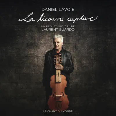 La Licorne Captive (Bonus Track Version) - Daniel Lavoie
