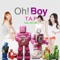 Oh! Boy (Feat. GO:ON) - T.A.P lyrics