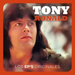 Los Ep'S Originales Remasterizados - Tony Ronald Los Ep'S Originales Remasterizados - Tony Ronald