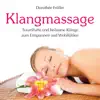 Klangmassage : Heilsame Klänge zur Entspannung album lyrics, reviews, download