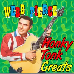 Honky Tonk Greats - Webb Pierce