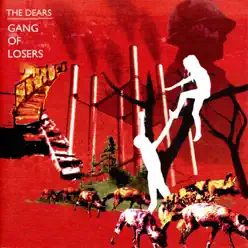 Gang of Losers - The Dears