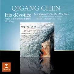 Qigang Chen Iris Dévoilée by Yo-Yo Ma & Orchestre National de France album reviews, ratings, credits