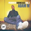 Producer Showcase, Vol. 1: Adam M