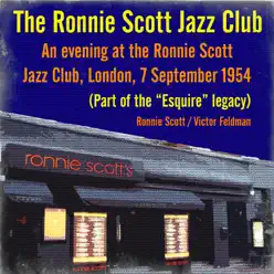 An Evening at the Ronnie Scott Jazz Club, London, 7 September 1954 ( (Part of the "Esquire" Legacy) - Ronnie Scott An Evening at the Ronnie Scott Jazz Club, London, 7 September 1954 ( (Part of the "Esquire" Legacy) - Ronnie Scott