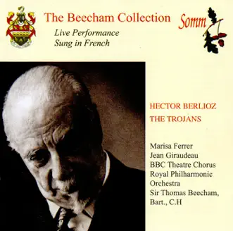 Berlioz: The Trojans (The Beecham Collection) by Marisa Ferrer, Jean Giraudeau, Charles Gambon, Yvonne Corke, Royal Philharmonic Orchestra & Sir Thomas Beecham album reviews, ratings, credits