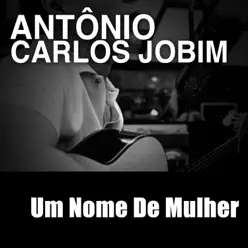 Um Nome De Mulher - Antônio Carlos Jobim