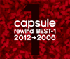 Rewind Best-1 (2012→2006) - CAPSULE