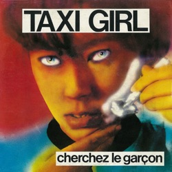 Taxi Girl - Cherchez le garçon (Version 45T)