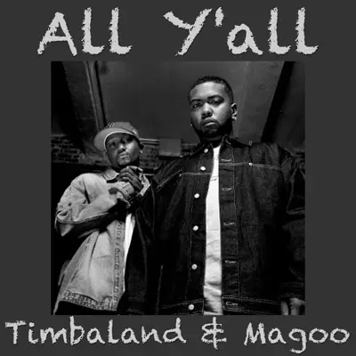 All Y'all - Timbaland and Magoo