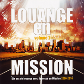 Louange en mission, Vol. 2 (Dix ans de louange avec Jeunesse en Mission 2000-2010) - Jeunesse en Mission