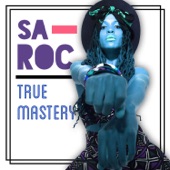 Sa-Roc - True Mastery