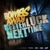 Better Luck Next Time - Single album lyrics, reviews, download