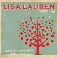 Christmas Wish / I Should Have Known Better - Single - Lisa Lauren Christmas Wish / I Should Have Known Better - Single - Lisa Lauren