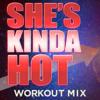 She's Kinda Hot (Workout Mix) - Dynamix Music