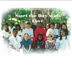 Start the Day With Love: Humans Values Songs, Vol. 1 by Radha Botofasina & The Ashram Children's Chorus album reviews, ratings, credits