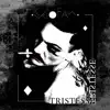 Tristesse album lyrics, reviews, download