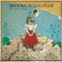 Fresh Pair of Eyes - EP - Brooke Waggoner