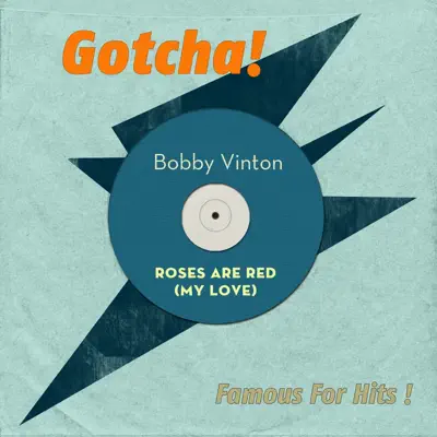 Roses Are Red (My Love) [Famous for Hits!] - Bobby Vinton