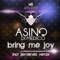 Bring Me Joy (Audiophox Remix) - Asino Di Medico lyrics