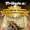 Tributo a José Alfredo Jiménez & Vicente Fernández album lyrics, reviews, download