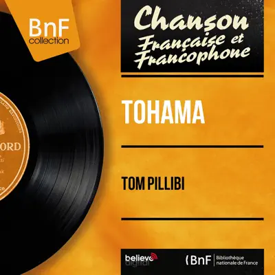 Tom Pillibi (feat. Jo Moutet et son orchestre) [Mono Version] - EP - Tohama