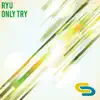 Only Try - Single album lyrics, reviews, download