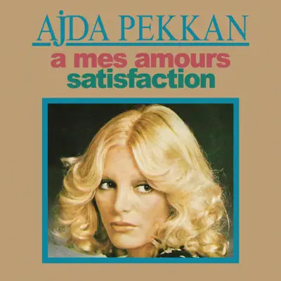 A Mes Amours / Satisfaction - Single - Ajda Pekkan